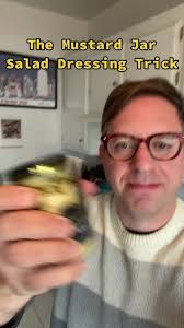 The Mustard Jar Salad Dressing Trick