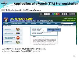 The launch was officiated by executive chairman. By Dagang Net Technologies Sdn Bhd Sta Implementation Timeline I Epermit Sta Matters Ii Iii Today S Agenda 2 Epermit Sta Screen Shots Ppt Download