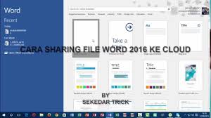 Cara Sharing File Microsoft Word 2016 Ke Penyimpanan Cloud Youtube