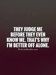 Better Alone Quotes. QuotesGram via Relatably.com
