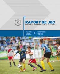 Raport De Joc 2014 2017 By Federația Romană De Fotbal Issuu