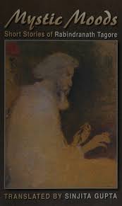 Mystic moods : short stories of Rabindranath Tagore : Tagore, Rabindranath,  1861-1941 : Free Download, Borrow, and Streaming : Internet Archive