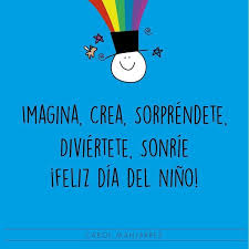 Maybe you would like to learn more about one of these? 13 Ideas De Dia Del Nino Dia Del Nino Frases De Ninos Dia Del Nino Frases