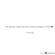 And One Day Maybe One Da Quotes Writings By Bhawna Bhatt Yourquote