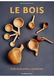 Le Bois L Art De Scuplter A La Suedoise Ustensiles De Cuisine En Bois Ustensile Cuisine Bois