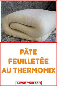 Pate Feuilletee Au Thermomix Recettes De Cuisine Recettes De Cuisine Faciles Cookeo Recette