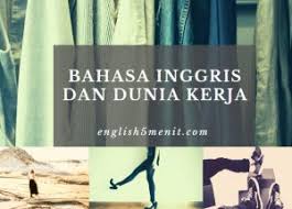 Fiszkoteka, your checked indonesian english dictionary! Pentingnya Bahasa Inggris Dalam Dunia Kerja English 5 Menit