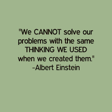 We Cannot Solve Our Problems With The Same Thinking We Used When We Created Them Albert Einstein We Cannot Solve Our Problems With The Same Thinking We Used When We Created Them Albert Einstein Wisdom Thoughts Albert Einstein Sign Quotes
