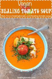 Healing Tomato Soup Recipe Vegan Recipe Tomato Recipes Vegan Soup Recipes Tomato Soup Recipes