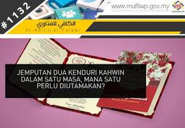 Contextual translation of kenduri kahwin into english. Pejabat Mufti Wilayah Persekutuan Al Kafi 1132 Jemputan Dua Kenduri Kahwin Dalam Satu Masa Mana Satu Perlu Diutamakan
