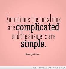 A question requires an answer. Quotes About Simple Answers 62 Quotes