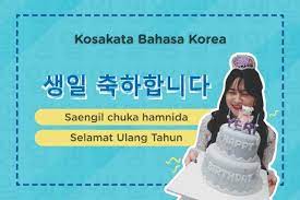 Happy birthday honey, wish you many years of greatness. Ucapan Selamat Ulang Tahun Versi Orang Korea Cakap