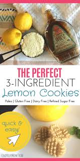 The Perfect 3 Ingredient Lemon Cookies Quick Easy Healthy Lemon Cookies Gluten Free Snacks Dairy Free Recipes
