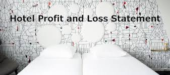 how to read your hotel profit loss statement pnl sample