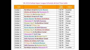 Isl 2016 Indian Super League Schedule Best Time Table