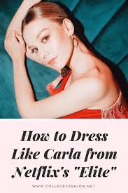 Not many of the original cast remain, with carla (played by ester expósito) being one of. Carla Elite Style How To Dress Like Carla From Netflix S Elite College Fashion