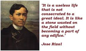 If the philippines secure their independence after heroic and stubborn conflicts, they can rest assured that neither england, nor germany, nor france, and still less holland, will dare to take up what spain has been unable to hold. Jose Rizal Quotes About Love Tagalog Qeutosa