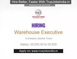 Warehouse Executive In Bhiwandi Mankoli Thane Click Here To Apply Https Truejobsindia In Job Show Ware Warehouse Jobs Logistics Jobs How To Apply