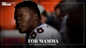 For Mamma by Demaryius Thomas