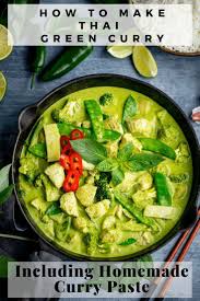 Deliciously Rich And Aromatic Thai Green Chicken Curry With Homemade Curry Paste Make It Mild Or Sp Green Curry Recipes Thai Green Curry Recipes Curry Recipes