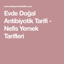 Evde Dogal Antibiyotik Tarifi Nefis Yemek Tarifleri Dogal Yemek Yemek Tarifleri