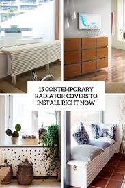That's right… …our specialist will highlight the greatest style for motivation and your ideas here. 15 Contemporary Radiator Covers To Install Right Now Shelterness