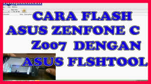Hanya sekedar share tentang solusi unzip image failure mengatasi asus z007/zc451cg debrick muncul logo baterai & tidak bisa masuk. Cara Flash Asus Zenfone C Z007 Via Asus Flashtool Youtube