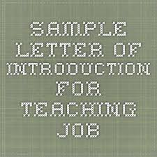 Sample Letter Of Introduction For Teaching Job Teaching Jobs Job Letter Jobs For Teachers