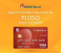 Maybe you would like to learn more about one of these? Apply For Icici Bank Credit Cards Get Rs 1050 Amazon Gift Voucher