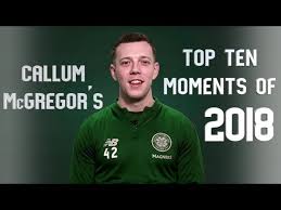 To see more exclusive content join #celtictv. Celtic Fc Callum Mcgregor S Top 10 Moments Of 2018 Youtube