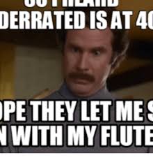 Check spelling or type a new query. 25 Best Memes About Anchorman Flute Anchorman Flute Memes