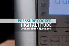 Pressure Cooker High Altitude Cooking Time Chart Pressure