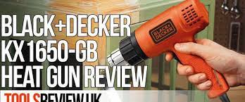 Black And Decker Heat Gun Review Toolsreview Uk