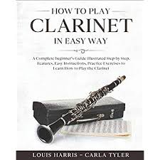 Without a reed, the clarinet will not make a sound. Buy How To Play Clarinet In Easy Way Learn How To Play Clarinet In Easy Way By This Complete Beginner S Guide Step By Step Illustrated Clarinet Basics Features Easy Instructions Practice Exercises Paperback