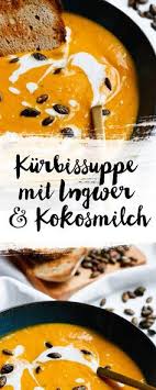 Gerostete Kurbissuppe Mit Ingwer Und Kokosmilch Vegan Schnell Und Einfach Rezept Ivy Li Kurbissuppe Mit Ingwer Kokosmilch Rezepte