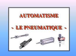 Automatisme Le Pneumatique Pneumatique Automatisme Industriel Maintenance Industrielle