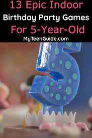 Birthday Party Games For 5 Year Olds Indoor 13 Epic Indoor Birthday Party Games For 5 Year Old Complete Guide Indoor Birthday Parties Indoor Birthday Birthday Games For Kids