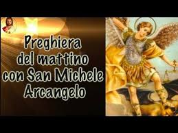 San michele arcangelo, difendici nella battaglia; Preghiera Del Mattino Con S Michele Arcangelo Youtube