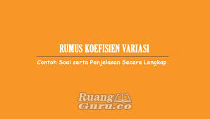 Contoh soal koefisien variasi dalam statistika.daftar isi : Rumus Koefisien Variasi Contoh Soal Serta Penjelasan Secara Lengkap