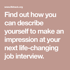 20 Ways To Describe Yourself In A Job Interview Job Interview Job Interview Tips Job Interview Advice