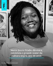 LUTO 🥀A diretora e roteirista Joyce Prado, fundadora da produtora Oxalá  Produções, voltada a conteúdos audiovisuais da cultura afro-brasileira,  morreu aos 38 anos. A notícia foi divulgada na página de Instagram do