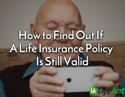 Check spelling or type a new query. How To Find Out If A Life Insurance Policy Is Still Valid Life Ant