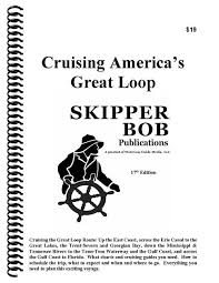 Skipper Bob Cruising Americas Great Loop 17th 2017 Edition