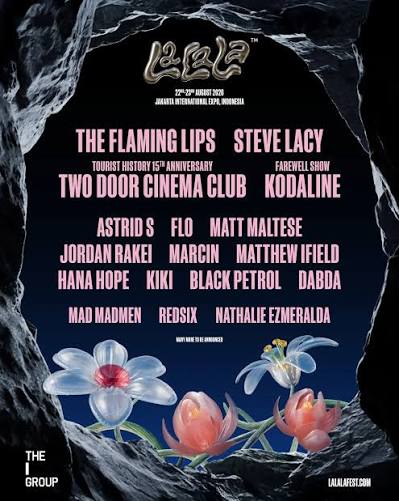 Lalala Fest 2026 umumkan Line Up Phase 1! Kodaline akan Farewell Show di Lalala  Fest 2026. Selain Kodaline ada nama The Flaming Lips, Steve Lacy dan Two  Door Cinema Club. Ditemani Mad