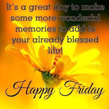 Good Morning Inspirational Quotes Its Friday Quotes Good Morning Friday Happy Friday Pictures