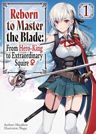 Reborn to Master the Blade: From Hero-King to Extraordinary Squire ♀ Volume  1 Manga eBook by Hayaken - EPUB Book | Rakuten Kobo United States