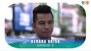 Kerana anisa episod 10 unknown 22:15 tonton online drama kerana anisa full episod slot samarinda tv3 | download free full video | tonton tv online live streaming mirror 1. Highlight Episod 5 Kerana Anisa Cute766