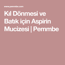 Kil Donmesi Ve Batik Icin Aspirin Mucizesi Pemmbe Aspirin Batik Evde Hazirlabilen Ilaclar