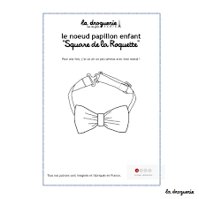 Des milliers de nouvelles images de grande qualité ajoutées chaque jour. Patron Couture Noeud Papillon Enfant Square De La Roquette La Droguerie