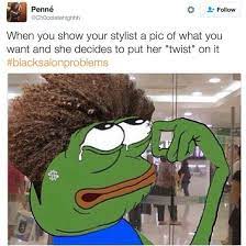 Check out some of them: Top 10 Blacksalonproblems Tweets Hair Jokes Black Girl Problems Natural Hair Memes